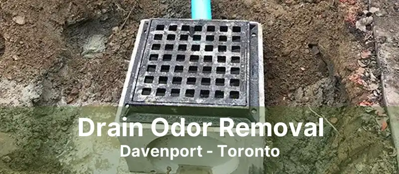 Drain Odor Removal Davenport - Toronto