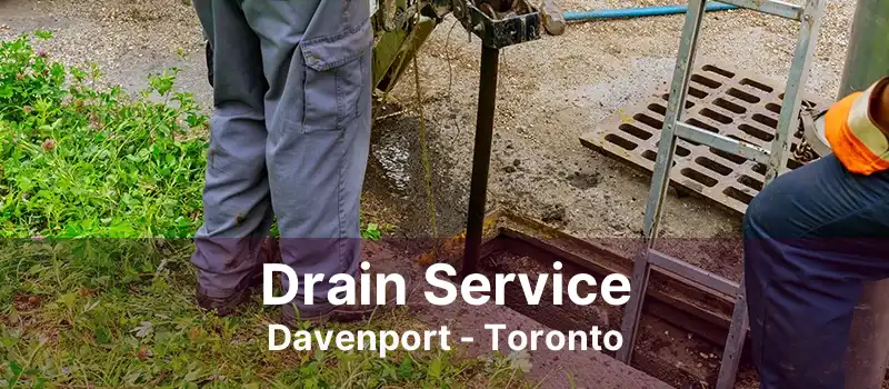 Drain Service Davenport - Toronto