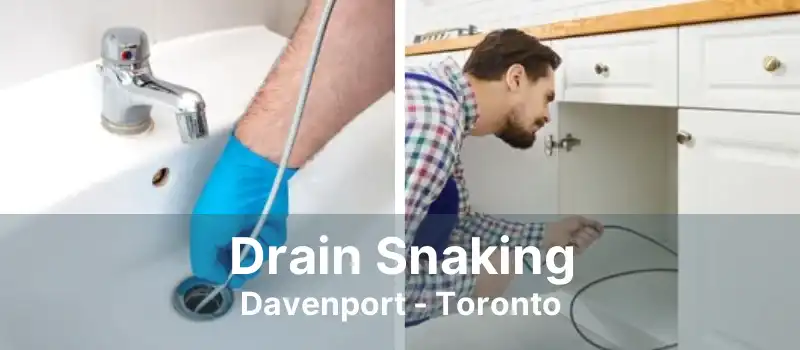 Drain Snaking Davenport - Toronto