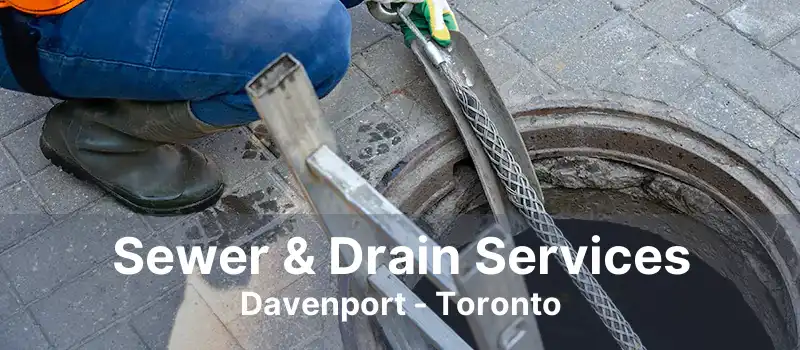 Sewer & Drain Services Davenport - Toronto